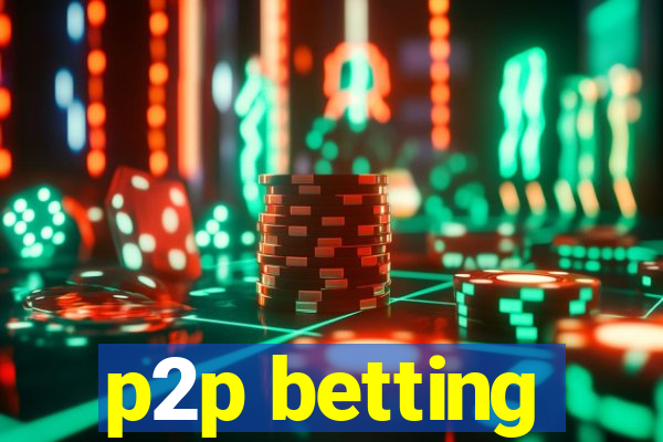 p2p betting